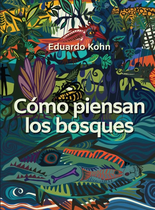 Cómo piensan los bosques